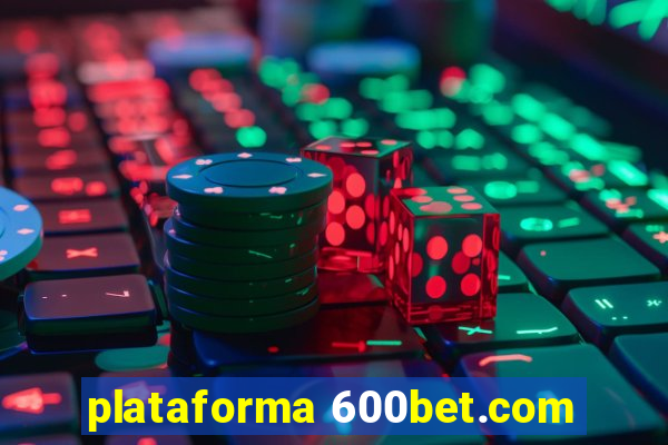 plataforma 600bet.com